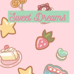 [View] EBOOK 📂 Sweet Dreams Notebook: Sweet Dreams Kawaii Blank Lined Notebook Dream