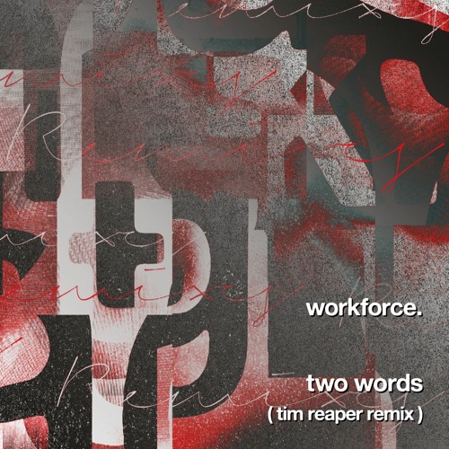 Workforce - Two Words (Tim Reaper Remix)