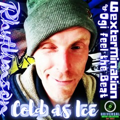 Cold as Ice ft. Ogi feel the Beat & 6extermination