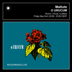 [UR001] O Urucum - Mattute | Rough Radio
