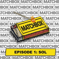 Matchbox Mix Series - Episode 1: Sol