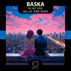 Baska - By My Side (DNS Rmx)