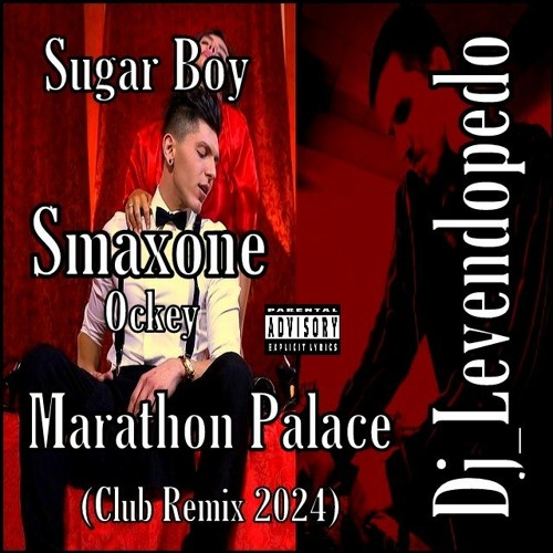 Sugar Boy & Smaxone & Ockey - Marathon Palace (Dj_Levendopedo - Club Remix 2024)