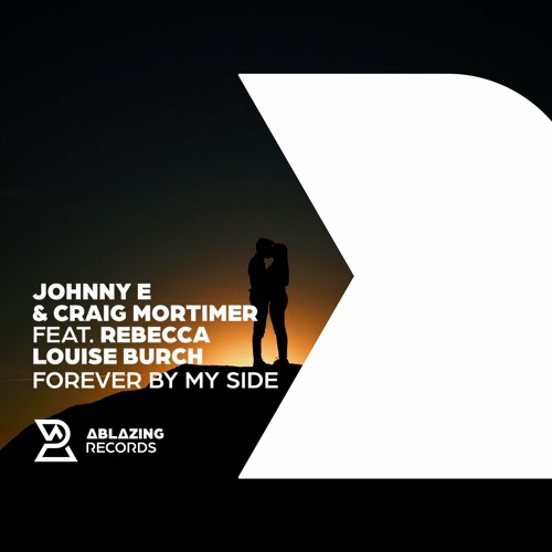Johnny E & Craig Mortimer Ft. Rebecca Louise Burch - Forever By My Side (Extended Mix)