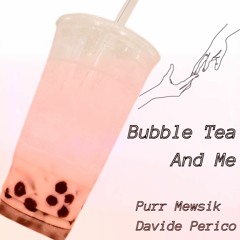 Bubble Tea And Me