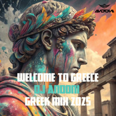 WELCOME TO GREECE - DJ ANDONI GREEK MIX 2025