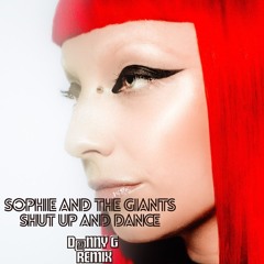 Sophie And The Giants - Shut Up And Dance (D@nny G Remix) [BUY= Instagram Link]
