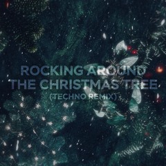 Rocking Around The Christmas Tree (Techno)