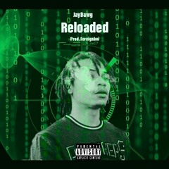 Reloaded (Prod. Foreignboi)