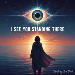 i see you standing there
