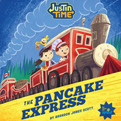 Read EBOOK √ Justin Time: The Pancake Express by  Brandon James Scott [PDF EBOOK EPUB