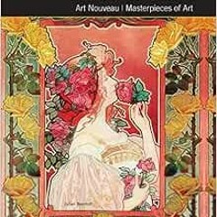 [Access] PDF 📍 Art Nouveau Masterpieces of Art by Dr Julian Beecroft EPUB KINDLE PDF