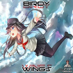 Birdy - Wings (Z4W Remix)WIP
