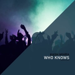 Kash Mihra - Who Knows (Extended)