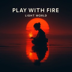 Play With Fire