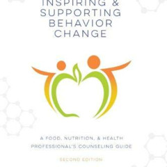 ACCESS EPUB 🖋️ Inspiring and Supporting Behavior Change: A Food, Nutrition, and Heal