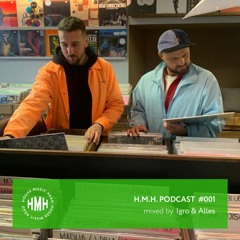 H.M.H. PODCAST #001 mixed by Igro & Alles