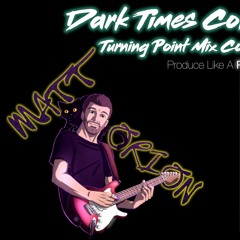 Dark Times Collaboration – Turning Point Mix Contest 2021