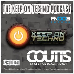 Keep On Techno Podcast 043 - Coutts (2024 Label Retrospective)