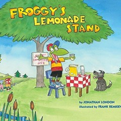GET [KINDLE PDF EBOOK EPUB] Froggy's Lemonade Stand by  Jonathan London &  Frank Remk