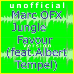 Marc OFX & Albert Tempel - Jungle Favour (unofficial version)