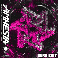 Subtronics - Amnesia (HOL! Remix) (Zero Edit) [FREE DL]