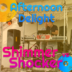 Shimmer VS Shocker @ Afternoon Delight
