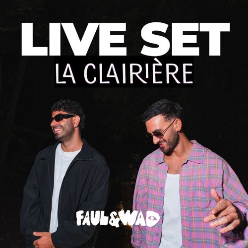 Faul & Wad  Live @ La Clairière Paris 2026