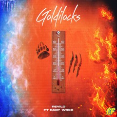 REVILO (feat. Baby Wrex) - Goldilocks