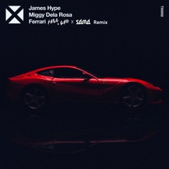 James Hype, Miggy Dela Rosa - Ferrari (Faul & Wad X Sama Remix)