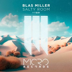 Blas Miller - Salty Room (Streaming Edit)
