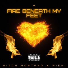 Fire Beneath My Feet (ft. MiKki)