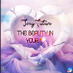 Tony Future - Beauty In Your Heart