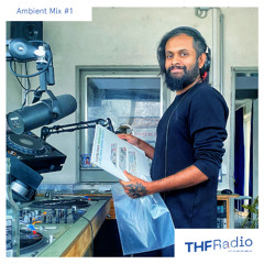 THF Radio - Ambient Narratives Mix #0