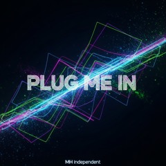 PLUG ME IN