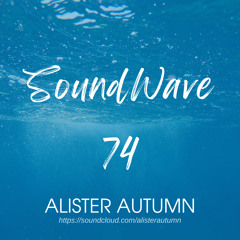 Alister Autumn - SoundWave 74 | Sunday Vibes Music