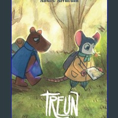 Read ebook [PDF] ⚡ Treun: la rata que quería ser tlacuache (Spanish Edition) get [PDF]
