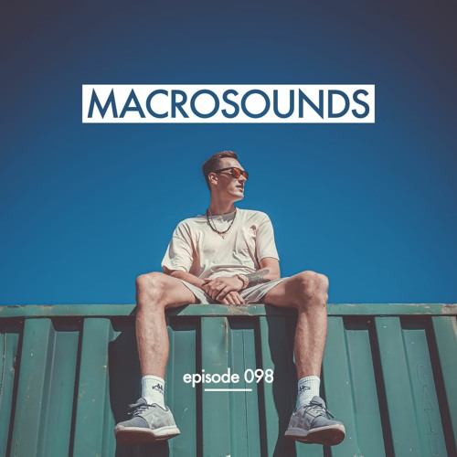 MACROLEV presents MACROSOUNDS - Episode 098