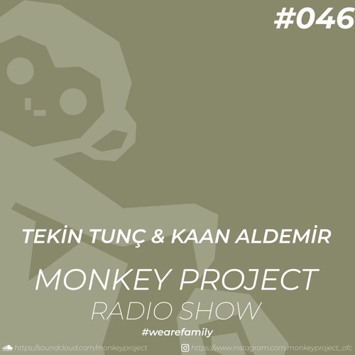 Monkey Project Radio Show #046 / Tekin Tunç & Kaan Aldemir