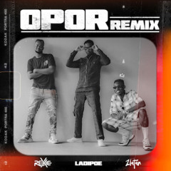 Opor (Remix) [feat. Zlatan & LADIPOE]