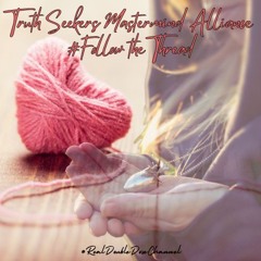 #TruthSeekersMasterMindAlliance - Following The Thread EP4