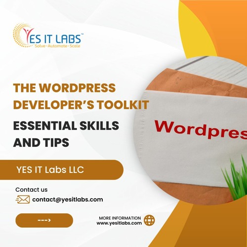 The WordPress Developer’s Toolkit: Essential Skills and Tips