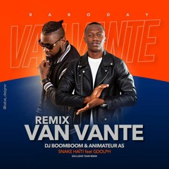 Remix Van Vante Boom Booom X Animate As & G-Dolph - Dj Snake Haiti