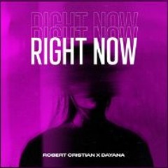 Robert Cristian & Dayana - Right Now