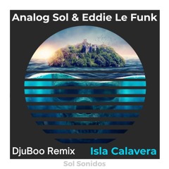 Isla Calavera - Analog Sol & Eddie Le Funk (DjuBoo Remix)