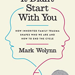 [FREE] KINDLE 📑 It Didn't Start with You: How Inherited Family Trauma Shapes Who We