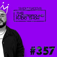 Smokingroove - The Underground Radio Show - 357