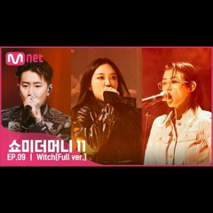 [#SMTM11/풀버전] ♬ WITCH (Feat. 박재범 (Jay Park), So!YoON!) (Prod. by Slom) - Lee Young Ji (이영지) @세미파이널