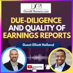 LIVE - Due - Diligence And Quality Of Earnings Reports With Elliott Holland