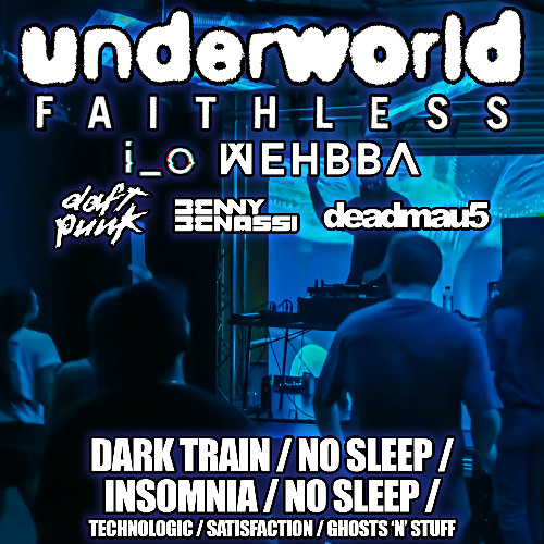 No Sleep on the Dark Train - FULL VERSION ON YOUTUBE (Underworld/Faithless/i_o/Wehbba/Daft Punk)
